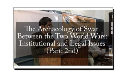 The Archaeology of Swat Between the Two World Wars (Part 02)